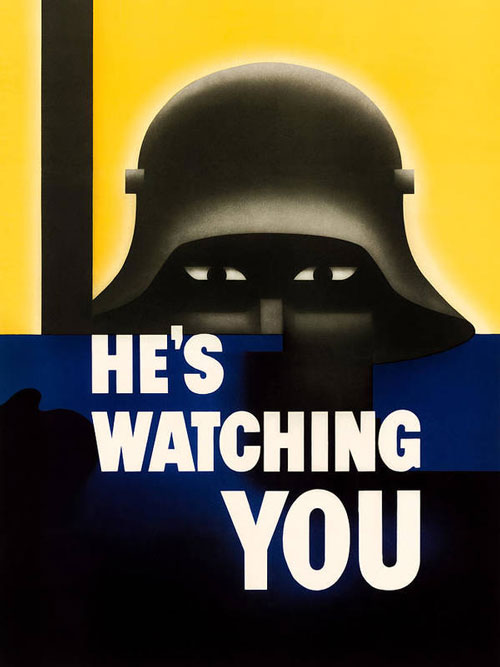 He's watching you propaganda poster